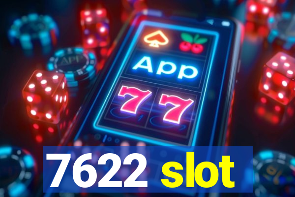 7622 slot